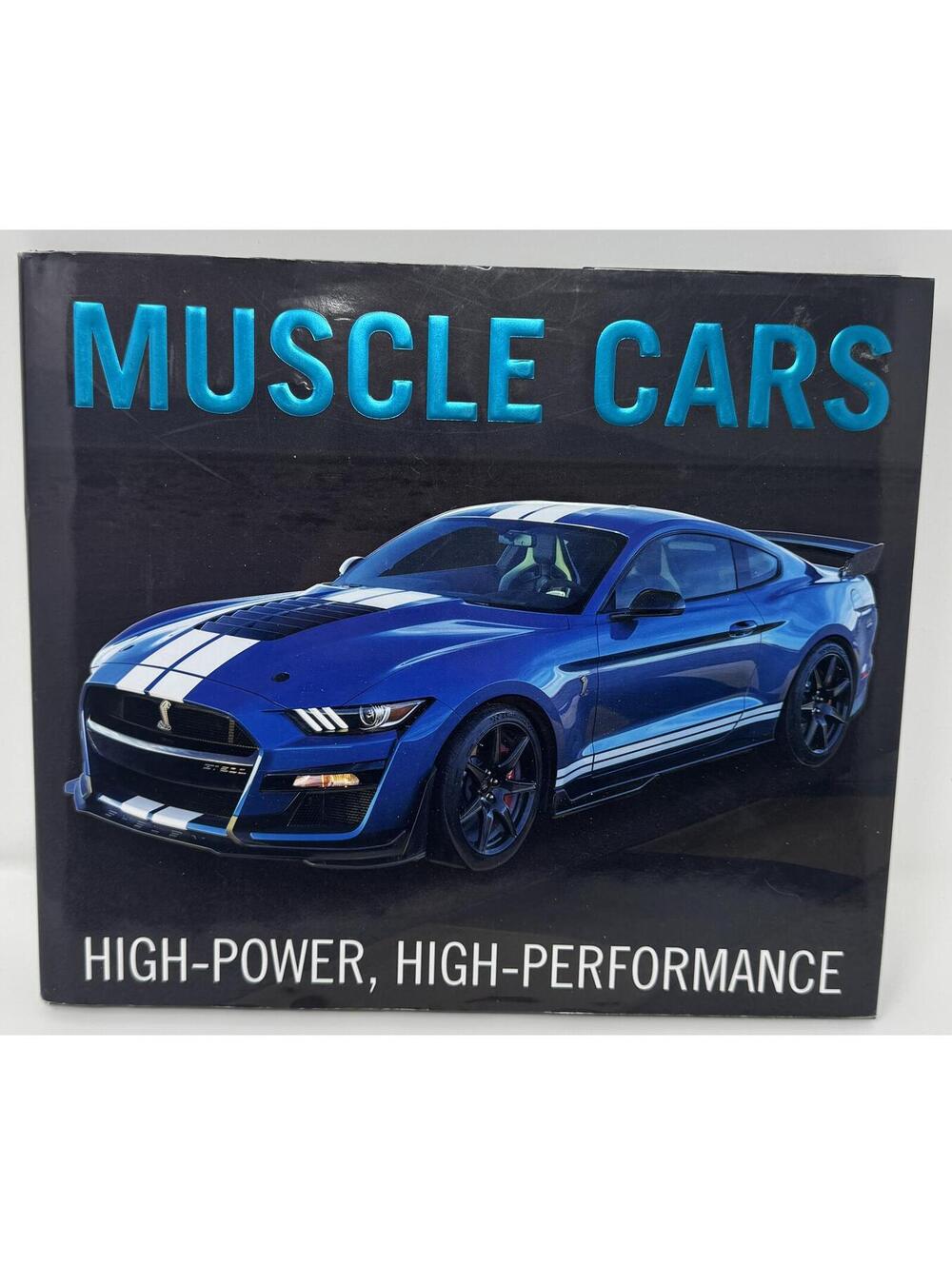Muscle Cars High-Power, High-Performance Hardcover Book